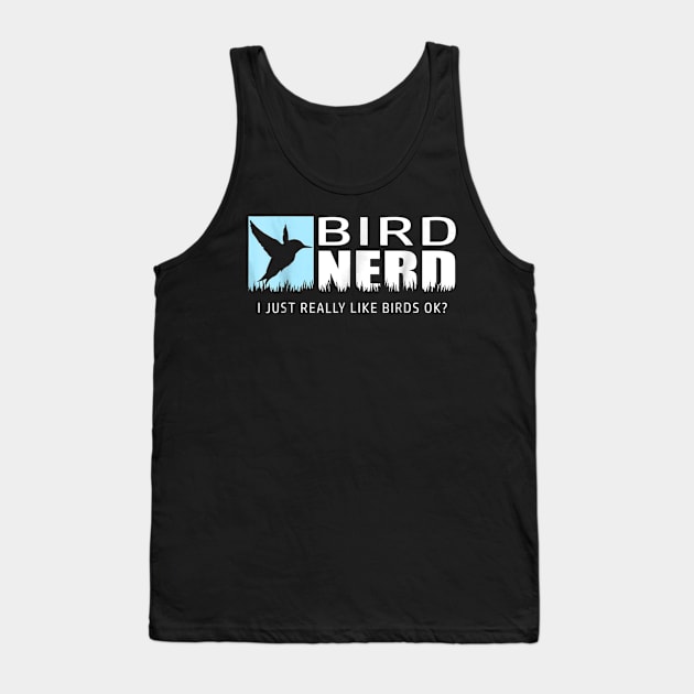 BIRD WATCHING SHIRT BIRD WATCHERS T-SHIRT BIRD NERD Tank Top by jrgmerschmann